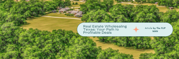 Real Estate Wholesaling Texas: Your Path to Profitable Deals Real Estate Wholesaling Texas: Your Path to Profitable Deals
